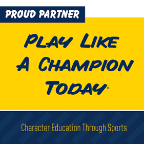 Proud Partner. Play Like A Champion Today. Character Education Through Sports.